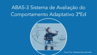 (ABAS-3) Sistema de Avaliação do Comportamento Adaptativo 3ª Ed