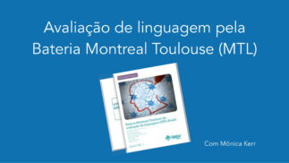 Avaliação de linguagem pela Bateria Montreal Toulouse (MTL)