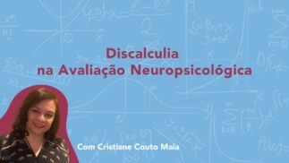 Discalculia na Avaliação Neuropsicológica