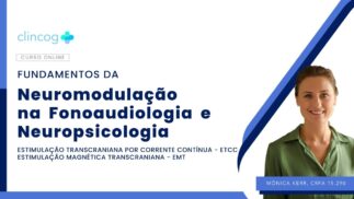 Fundamentos da Neuromodulação na Fonoaudiologia e Neuropsicologia