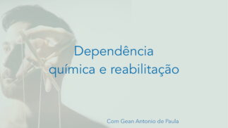 LIVE GRATUITA – Dependência Química e Reabilitação