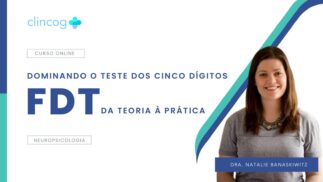 Dominando o Teste dos Cinco Dígitos – FDT: da Teoria à Prática