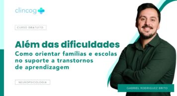 ALÉM DAS DIFICULDADES: como orientar famílias e escolas no suporte a transtornos de aprendizagem