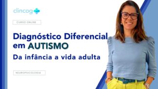 Diagnóstico Diferencial em Autismo: Da Infância à Vida Adulta